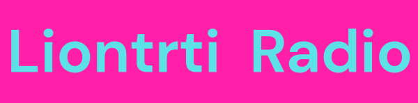 Liontrti Radio – ہر لمحہ، ایک نئی خوشبوِ موسیقی